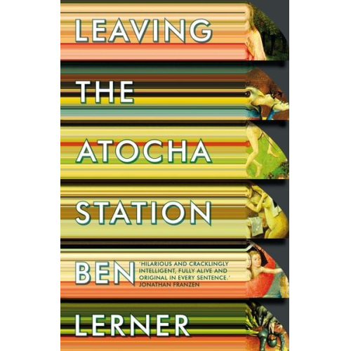 Ben Lerner - Leaving the Atocha Station