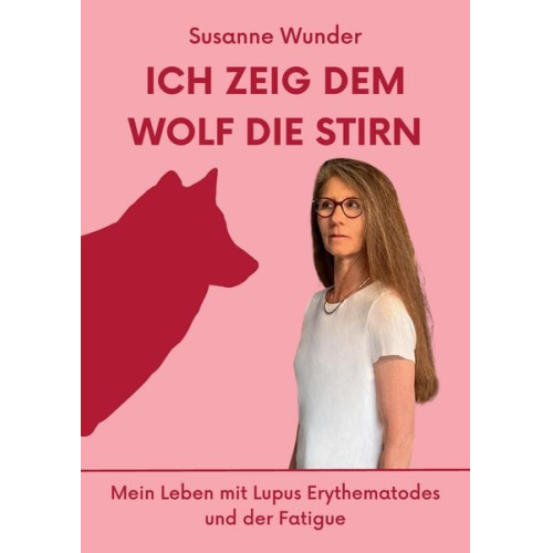 Susanne Wunder - Ich zeig dem Wolf die Stirn