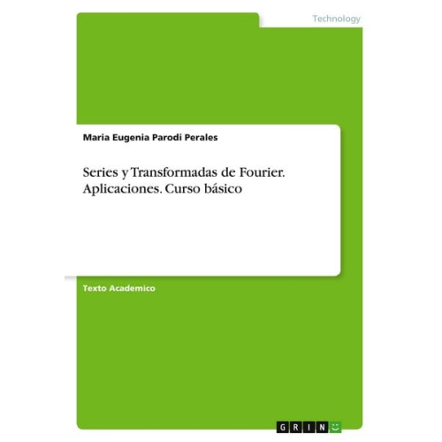 Maria Eugenia Parodi Perales - Series y Transformadas de Fourier. Aplicaciones. Curso básico