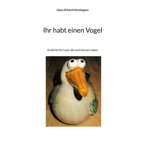 Hans-Erhard Henningsen - Ihr habt einen Vogel