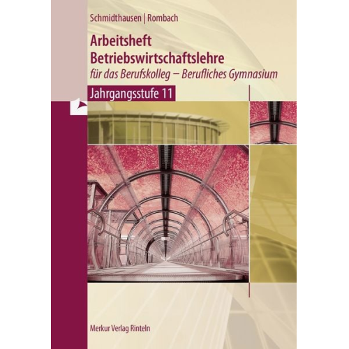 Michael Schmidthausen Marcel Rombach - Arbeitsheft Betriebswirtschaftslehre für das Berufskolleg - Berufliches Gymnasium - Jahrgangsstufe 11