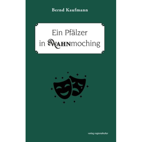 Bernd Kaufmann - Ein Pfälzer in Wahnmoching