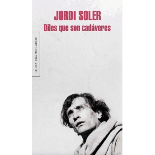 Jordi Soler - Diles que son cadáveres