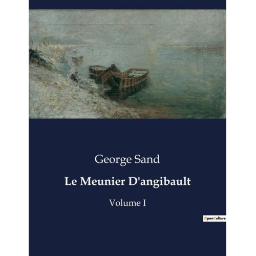 George Sand - Le Meunier D'angibault