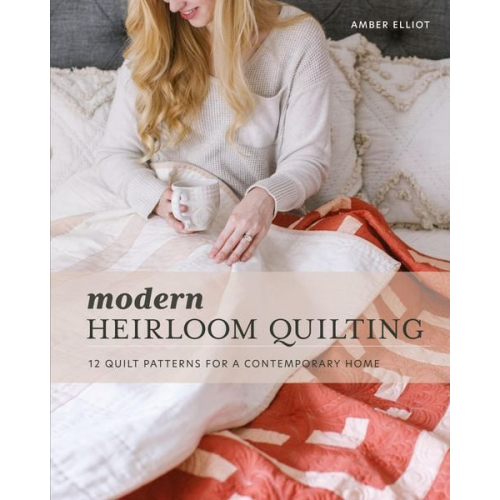 Amber Elliot - Modern Heirloom Quilting