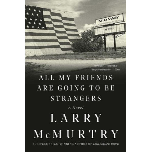 Larry McMurtry - All My Friends Are Going to Be Strangers