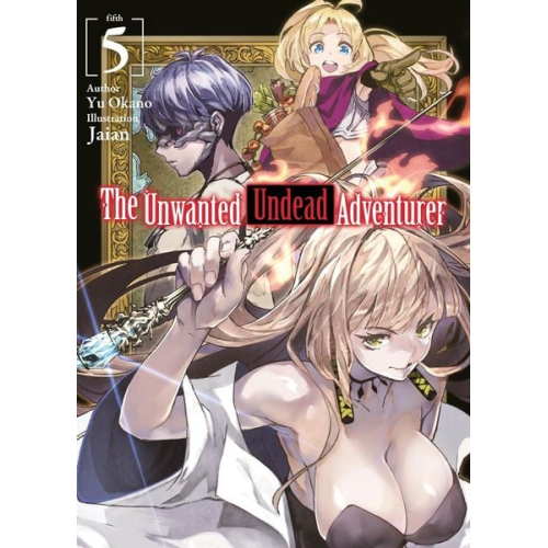 Yu Okano - The Unwanted Undead Adventurer (Light Novel): Volume 5