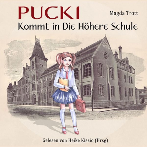 Magda Trott - Pucki kommt in die höhere Schule