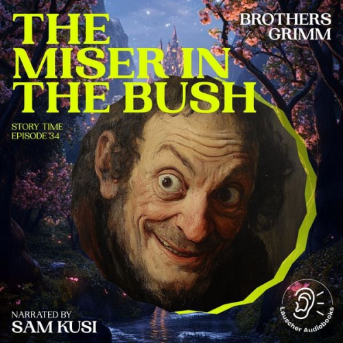 Brothers Grimm - The Miser in the Bush (Story Time, Episode 34)