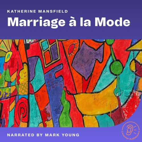 Katherine Mansfield - Marriage à la Mode