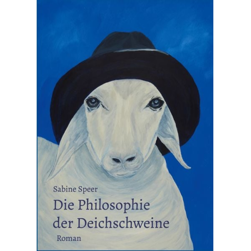 Sabine Speer - Die Philosophie der Deichschweine