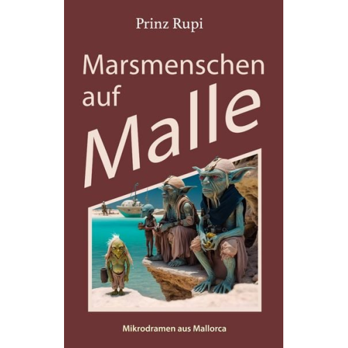 . Prinz Rupi - Marsmenschen auf Malle