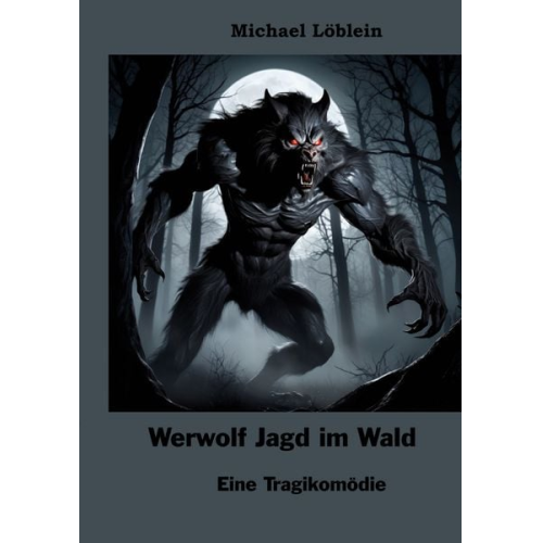 Michael Löblein - Werwolf Jagd im Wald