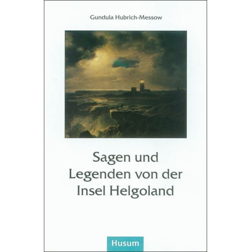 Sagen und Legenden von der Insel Helgoland