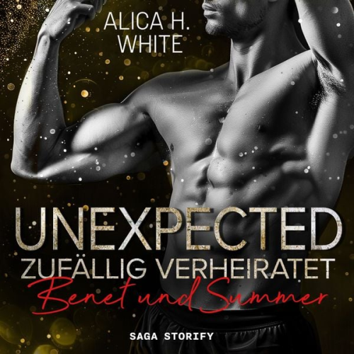 Alica H. White - Unexpected – Zufällig Verheiratet: Benet und Summer (New York Tigers 7)