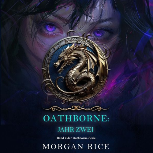 Morgan Rice - Oathborne: Jahr Zwei (Band 2 der Oathborne-Serie)