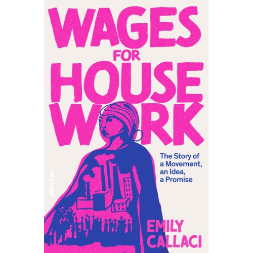 Emily Callaci - Wages for Housework