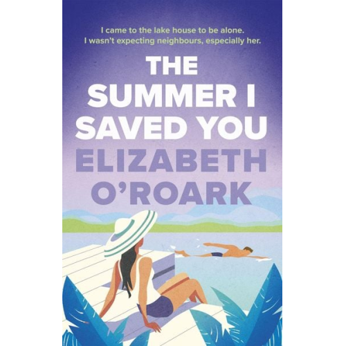 Elizabeth O'Roark - The Summer I Saved You