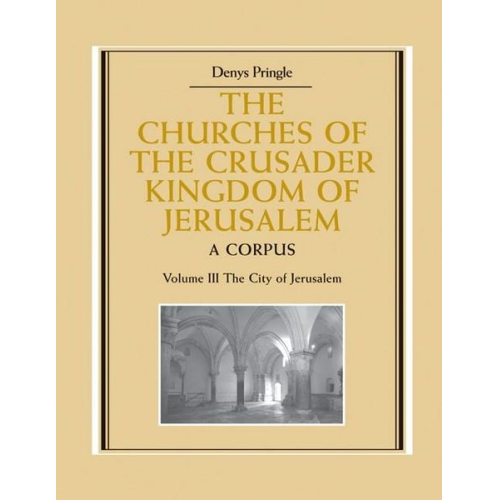 Pringle Denys Denys Pringle - The Churches of the Crusader Kingdom of Jerusalem