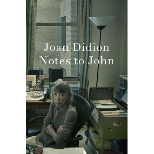 Joan Didion - Notes to John