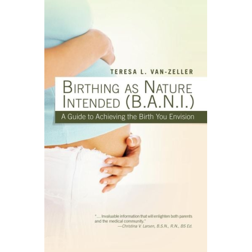 Teresa L. Van-Zeller - Birthing as Nature Intended (B.A.N.I.)