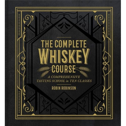 Robin Robinson - The Complete Whiskey Course