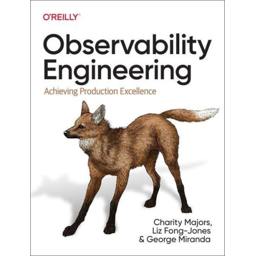 Charity Majors Liz Fong-Jones George Miranda - Observability Engineering