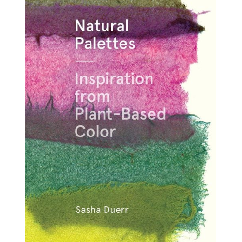 Sasha Duerr - Natural Palettes