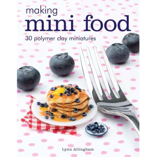 Lynn Allingham - Making Mini Food