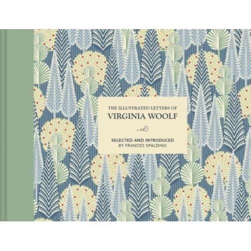 Frances Spalding - The Illustrated Letters of Virginia Woolf