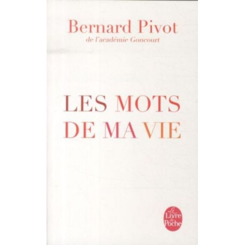 Bernard Pivot - Les Mots de Ma Vie