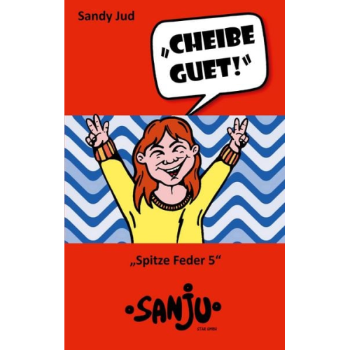 Sandy Jud - Cheibe guet!