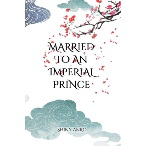 Shiny Anro - Married to an Imperial Prince