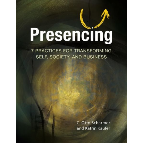 C. Otto Scharmer Katrin Kaeufer - Presencing