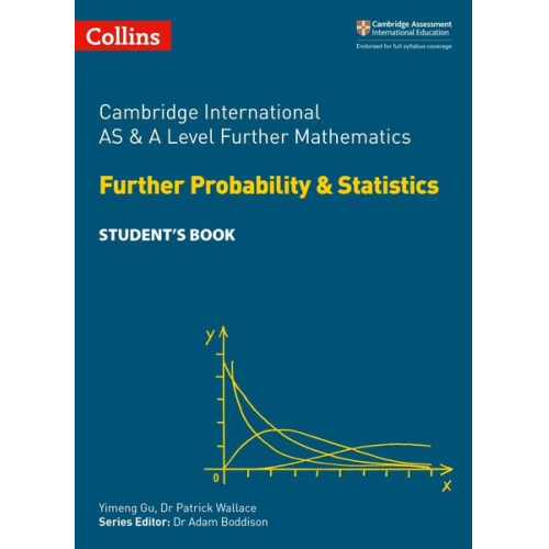 Yimeng Gu Wallace - Cambridge International as & a Level Further Mathematics Further Probability and Statistics Student's Book