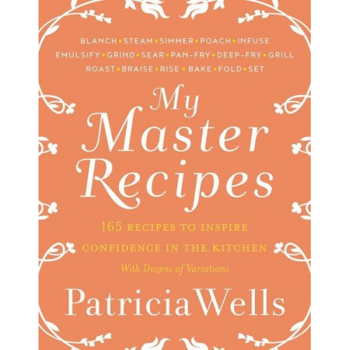 Patricia Wells - My Master Recipes