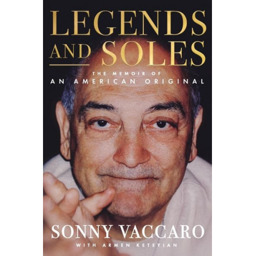 Sonny Vaccaro Armen Keteyian - Legends and Soles