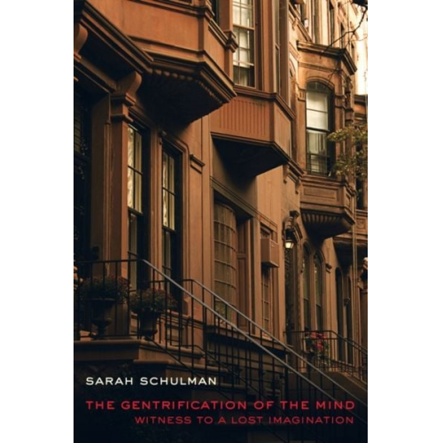 Sarah Schulman - The Gentrification of the Mind