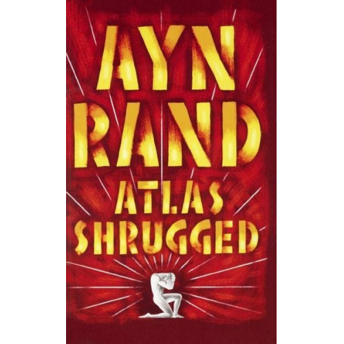 Ayn Rand - Atlas Shrugged