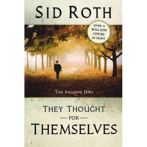 Sid Roth - They Thought for Themselves