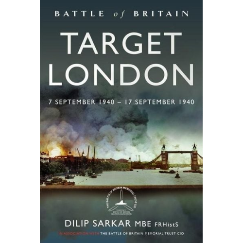 Dilip Sarkar Mbe - Battle of Britain Target London