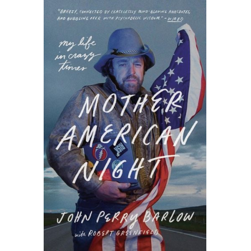 John Perry Barlow Robert Greenfield - Mother American Night