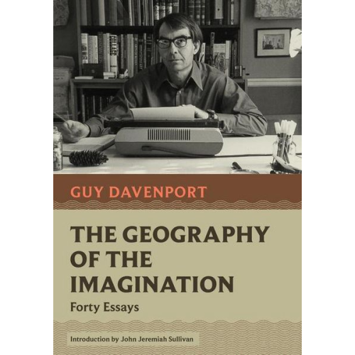 Guy Davenport - The Geography of the Imagination