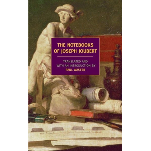 Joseph Joubert - The Notebooks of Joseph Joubert