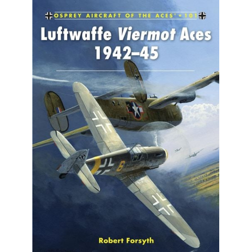 Robert Forsyth - Luftwaffe Viermot Aces 1942-45