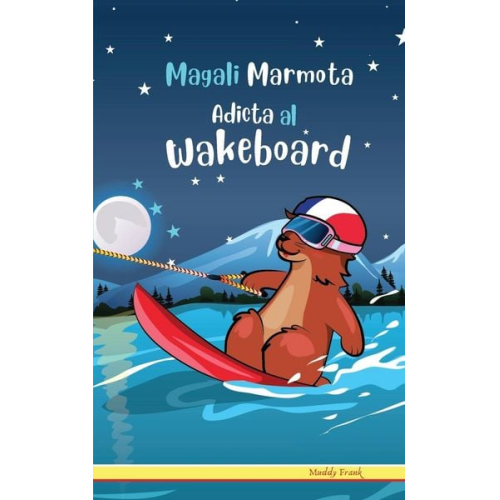 Muddy Frank - Magali Marmota Adicta Al Wakeboard