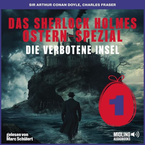 Arthur Conan Doyle Charles Fraser - Das Sherlock Holmes Ostern-Spezial (Die verbotene Insel, Folge 1)