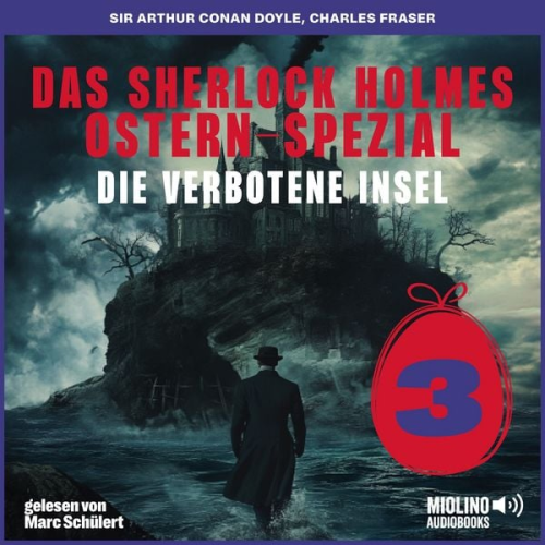 Arthur Conan Doyle Charles Fraser - Das Sherlock Holmes Ostern-Spezial (Die verbotene Insel, Folge 3)