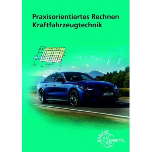 Rolf Gscheidle Tobias Gscheidle Richard Fischer Berthold Hohmann Wolfgang Keil - Praxisorientiertes Rechnen Kraftfahrzeugtechnik