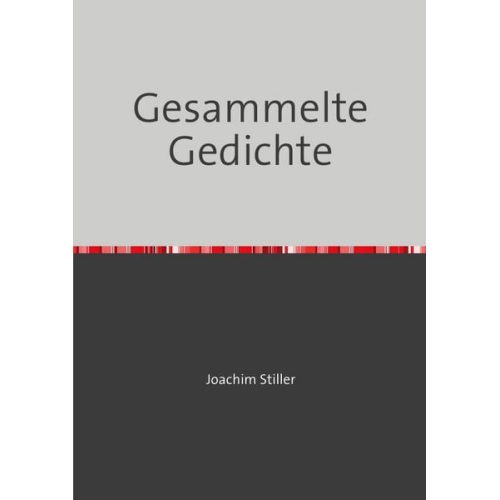 Joachim Stiller - Gesammelte Gedichte